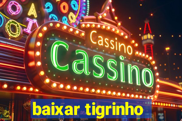 baixar tigrinho